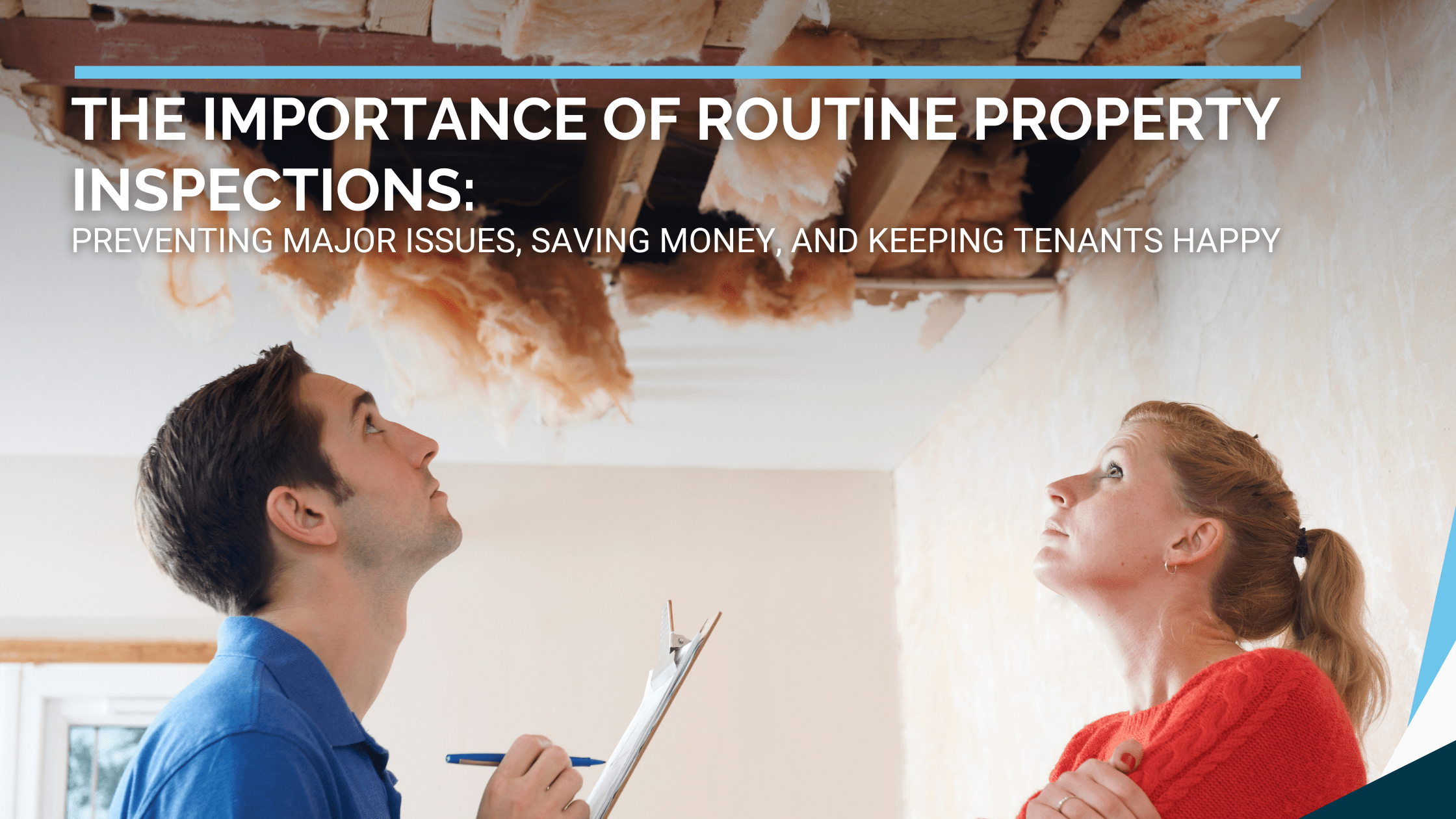 The Importance of Routine Property Inspections: Preventing Major Issues, Saving Money, and Keeping Tenants Happy